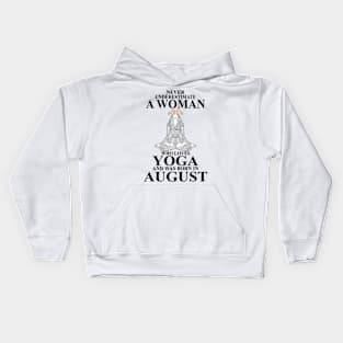 never underestimate a woman who loves yoga and was born in august Kids Hoodie